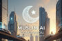 راه‌اندازی نخستین دستیار هوش مصنوعی اسلامی چندزبانه / Muslim AI Companion در پلتفرم‌های وب و گوگل پلی راه‌اندازی شد